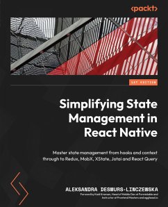 Simplifying State Management in React Native (eBook, ePUB) - Desmurs-Linczewska, Aleksandra