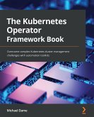 The Kubernetes Operator Framework Book (eBook, ePUB)
