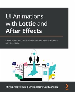 UI Animations with Lottie and After Effects (eBook, ePUB) - Ruiz, Mireia Alegre; Martinez, Emilio Rodriguez