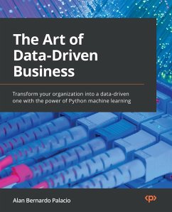 The Art of Data-Driven Business (eBook, ePUB) - Palacio, Alan Bernardo
