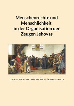 Menschenrechte und Menschlichkeit in der Organisation der Zeugen Jehovas (eBook, ePUB) - Buchbinder, Georg