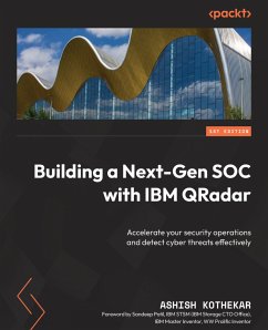 Building a Next-Gen SOC with IBM QRadar (eBook, ePUB) - Kothekar, Ashish M