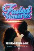 Faded Memories (Rediscovering Love)