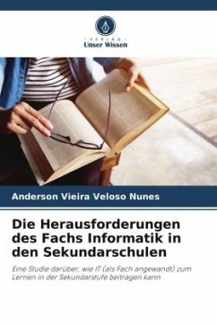 Die Herausforderungen des Fachs Informatik in den Sekundarschulen - Vieira Veloso Nunes, Anderson