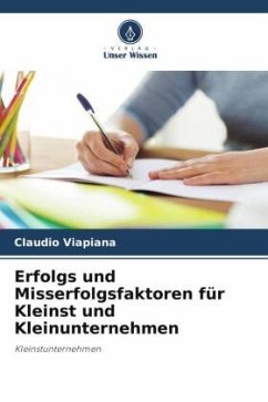 Erfolgs und Misserfolgsfaktoren für Kleinst und Kleinunternehmen - Viapiana, Cláudio