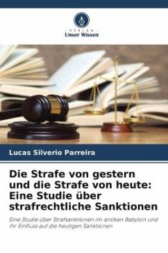 Die Strafe von gestern und die Strafe von heute: Eine Studie über strafrechtliche Sanktionen - Silverio Parreira, Lucas