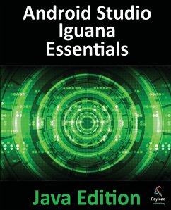 Android Studio Iguana Essentials - Java Edition - Smyth, Neil