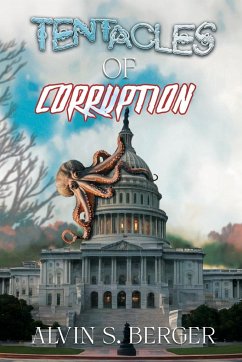 Tentacles of Corruption - Berger, Alvin