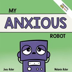 My Anxious Robot - Acker, Joey; Acker, Melanie