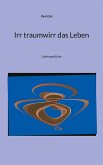 Irr traumwirr das Leben (eBook, ePUB)