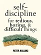 Self-Discipline for Tedious, Boring,... - Bild 1