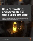 Data Forecasting and Segmentation Using Microsoft Excel (eBook, ePUB)