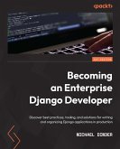 Becoming an Enterprise Django Developer (eBook, ePUB)