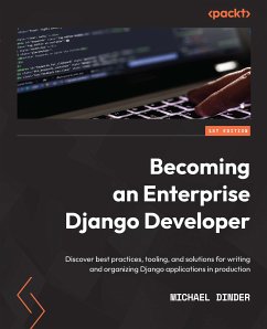 Becoming an Enterprise Django Developer (eBook, ePUB) - Dinder, Michael