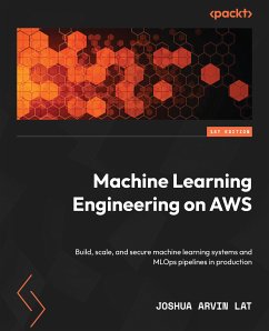 Machine Learning Engineering on AWS (eBook, ePUB) - Lat, Joshua Arvin