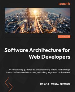Software Architecture for Web Developers (eBook, ePUB) - Ghidersa, Mihaela Roxana