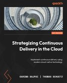 Strategizing Continuous Delivery in the Cloud (eBook, ePUB)