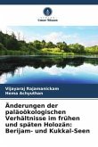Änderungen der paläoökologischen Verhältnisse im frühen und späten Holozän: Berijam- und Kukkal-Seen