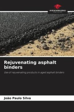 Rejuvenating asphalt binders - Silva, João Paulo