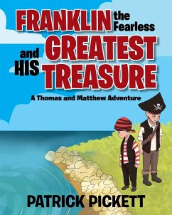 Franklin the Fearless and His Greatest Treasure - Pickett, Patrick