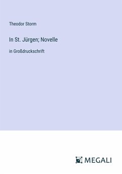 In St. Jürgen; Novelle - Storm, Theodor