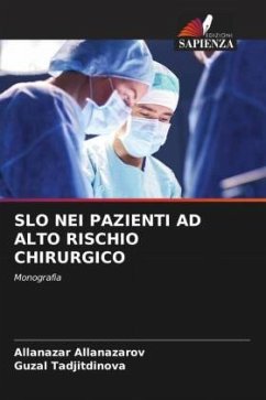 SLO NEI PAZIENTI AD ALTO RISCHIO CHIRURGICO - Allanazarov, Allanazar;Tadjitdinova, Guzal