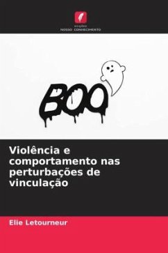 Violência e comportamento nas perturbações de vinculação - Letourneur, Elie