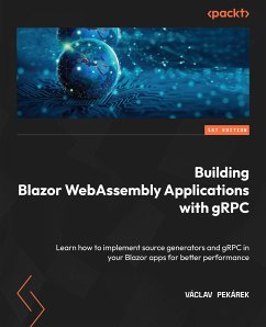 Building Blazor WebAssembly Applications with gRPC (eBook, ePUB) - Pekárek, Václav