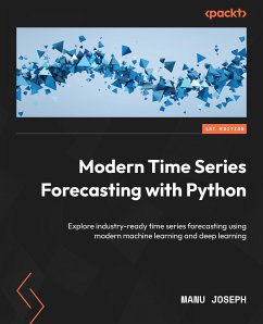 Modern Time Series Forecasting with Python (eBook, ePUB) - Joseph, Manu