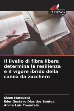 Il livello di fibra libera determina la resilienza e il vigore ibrido della canna da zucchero - Matsuoka, Sizuo;Gustavo Dias dos Santos, Eder;Luis Tomazela, André