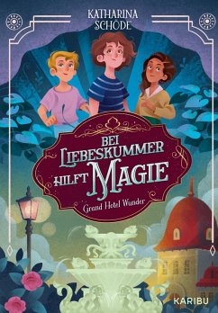 Grand Hotel Wunder (Band 2) - Bei Liebeskummer hilft Magie! (eBook, ePUB) - Schöde, Katharina
