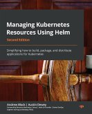 Managing Kubernetes Resources Using Helm (eBook, ePUB)