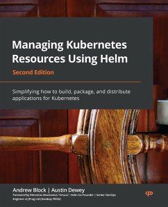 Managing Kubernetes Resources Using Helm (eBook, ePUB) - Mocevicius, Rimantas; Block, Andrew; Dewey, Austin