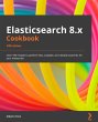 Elasticsearch 8.x Cookbook (eBook, ePUB) - Bild 1