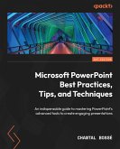 Microsoft PowerPoint Best Practices, Tips, and Techniques (eBook, ePUB)
