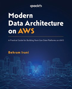 Modern Data Architecture on AWS (eBook, ePUB) - Irani, Behram