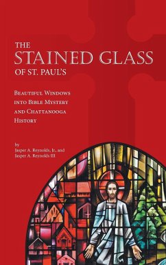 The Stained Glass of St. Paul's - Reynolds, Jasper A