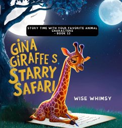 Gina Giraffe's Starry Safari - Whimsy, Wise