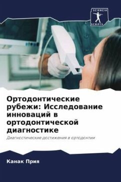 Ortodonticheskie rubezhi: Issledowanie innowacij w ortodonticheskoj diagnostike - Priq, Kanak