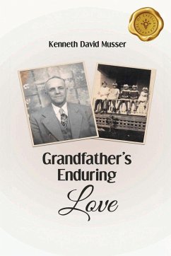 Grandfather's Enduring Love - Musser, Kenneth David