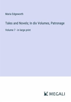 Tales and Novels; In dix Volumes, Patronage - Edgeworth, Maria