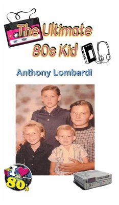 The Ultimate 80s Kid - Lombardi, Anthony
