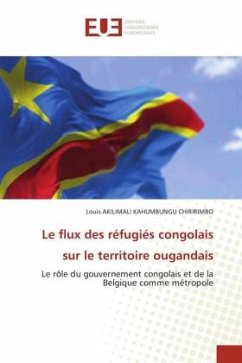 Le flux des réfugiés congolais sur le territoire ougandais - KAHUMBUNGU CHIRIRIMBO, Louis AKILIMALI