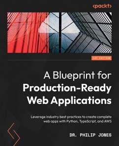 A Blueprint for Production-Ready Web Applications (eBook, ePUB) - Jones, Philip