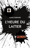 L'heure du laitier (eBook, ePUB)