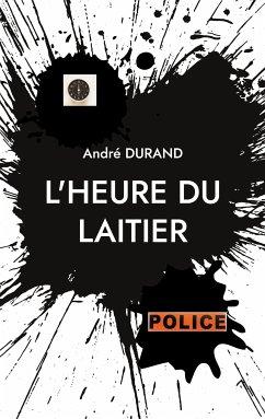 L'heure du laitier (eBook, ePUB) - Durand, André