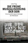 Die frühe Musealisierung der DDR (eBook, PDF)