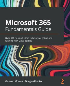 Microsoft 365 Fundamentals Guide (eBook, ePUB) - Moraes, Gustavo; Romao, Douglas