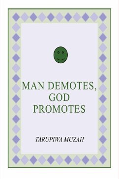 Man Demotes, God Promotes - Muzah, Tarupiwa