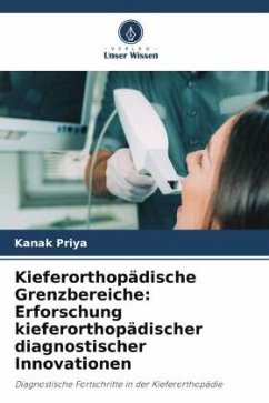 Kieferorthopädische Grenzbereiche: Erforschung kieferorthopädischer diagnostischer Innovationen - Priya, Kanak